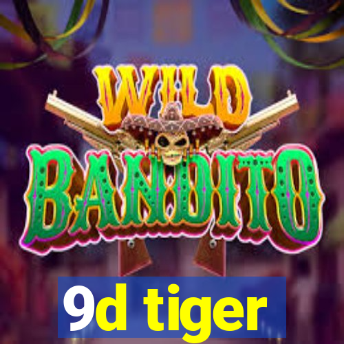 9d tiger